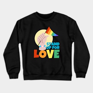 Stand Up For Love LGBT Pride Crewneck Sweatshirt